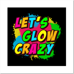 Lets Glow Crazy Retro Vintage Style Posters and Art